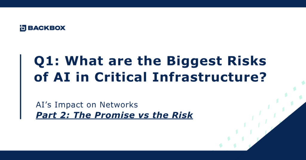 Presentation slide: 'Q1: What are the Biggest Risks of AI in Critical Infrastructure?' with subtitle 'Part 2: The Promise vs the Risk' (Backbox)