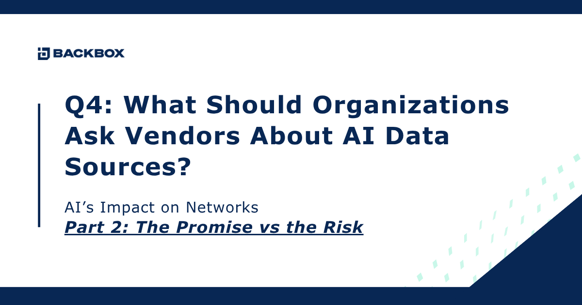 Slide header: Q4—What Should Organizations Ask Vendors About AI Data Sources? (Backbox) Part 2: The Promise vs the Risk