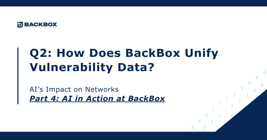 BackBox presentation slide with the title: 'Q2: How Does BackBox Unify Vulnerability Data? Part 4: AI in Action at BackBox'