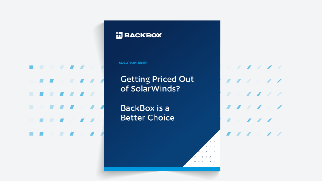 Getting priced out of SolarWinds? BackBox is a Better Choice