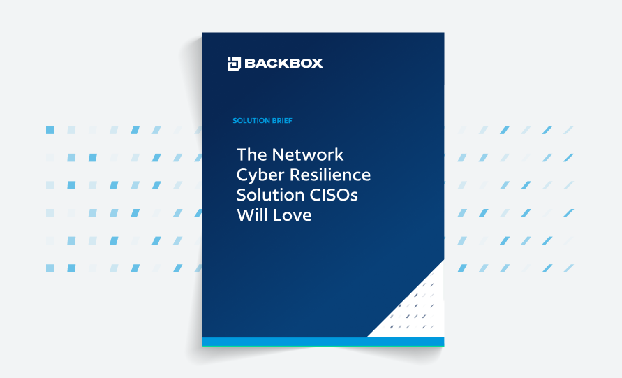 cisos LP Cover page of BackBox solution brief titled 'The Network Cyber Resilience Solution CISOs Will Love' featuring BackBox logo and modern design elements.